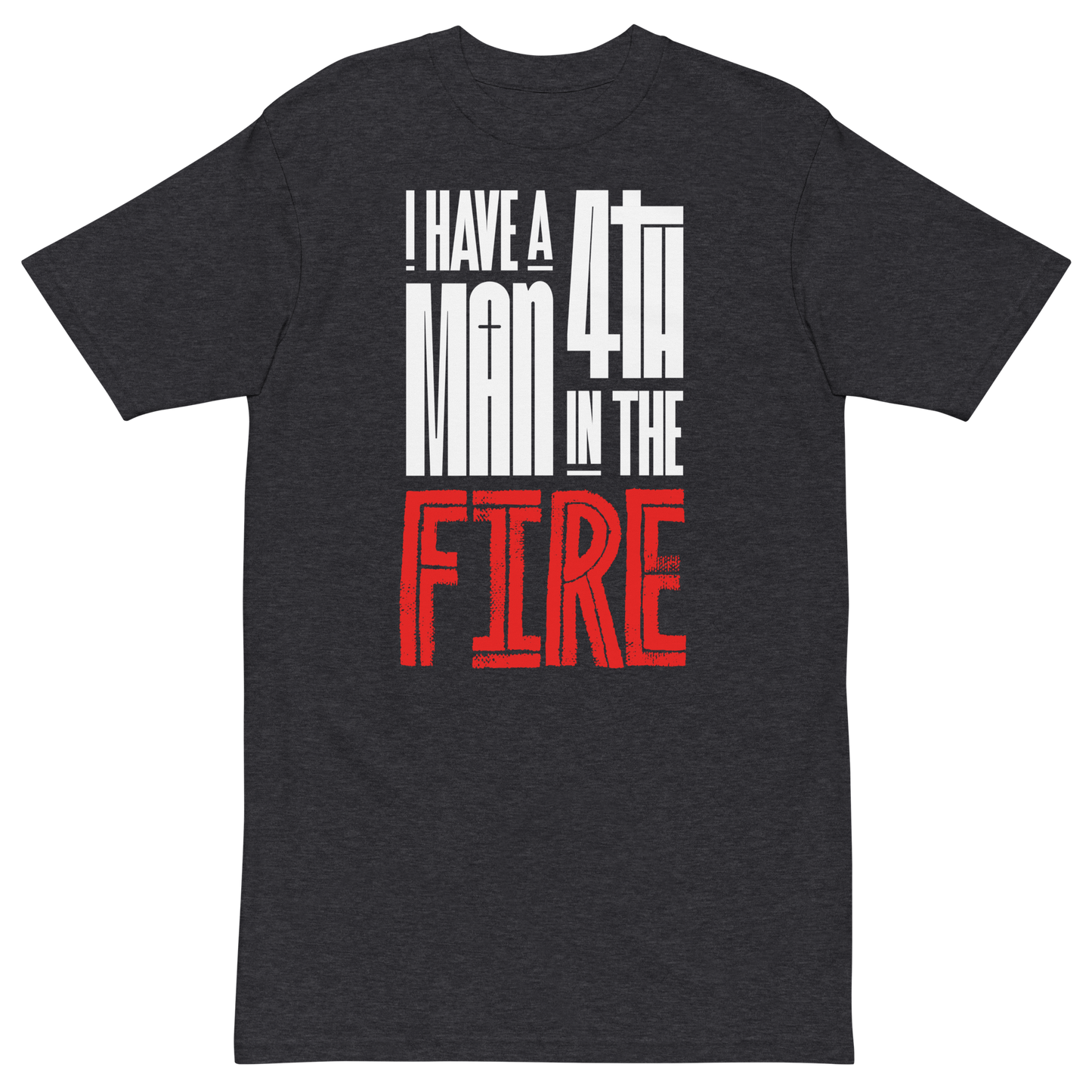 4th Man In The Fire T-Shirt | Front view, dark heather gray color – Inspirational & Faith-Based Apparel