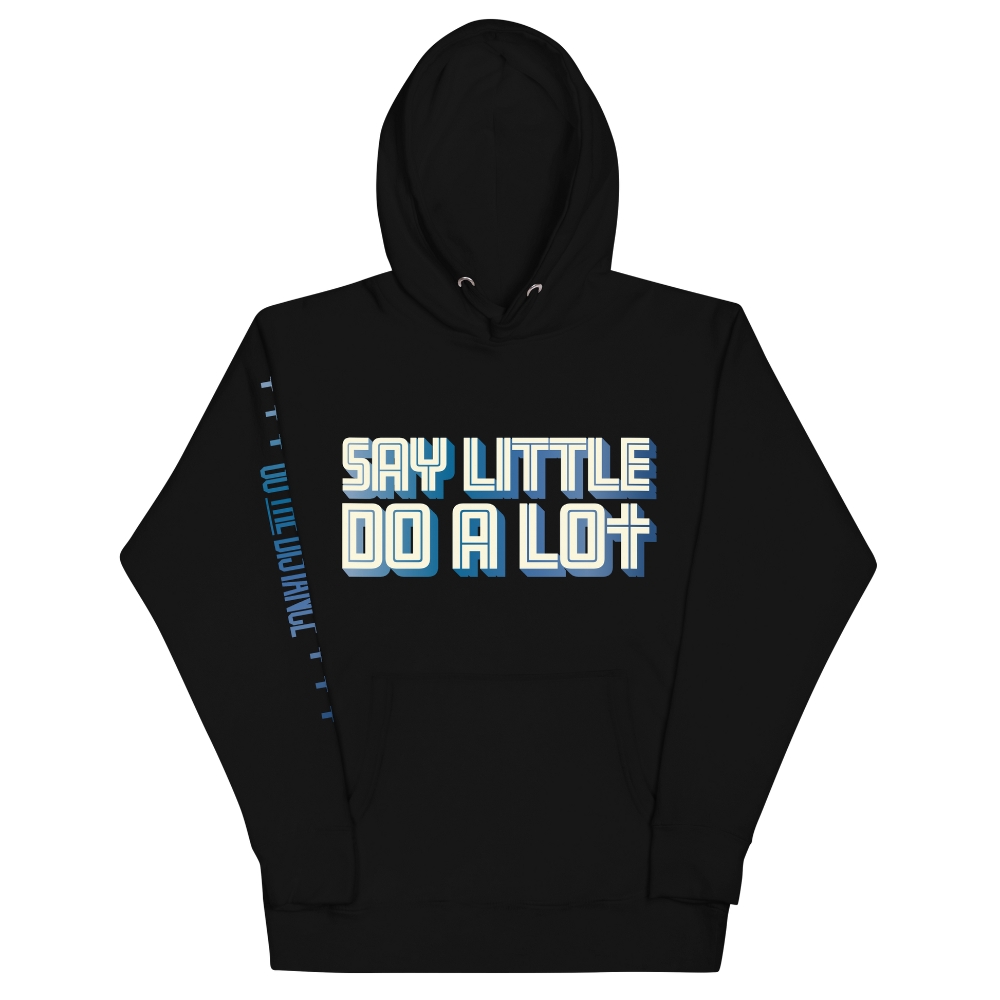 Say Little Do A Lot Premium Hoodie | Front view, black color – Inspirational & Faith-Based Apparel