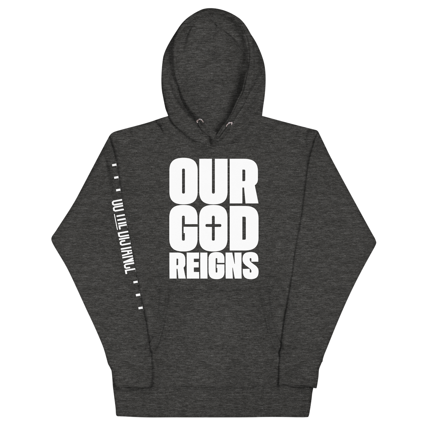 Our God Reigns Premium Hoodie | Front view, charcoal heather grey color – Inspirational & Faith-Based Apparel