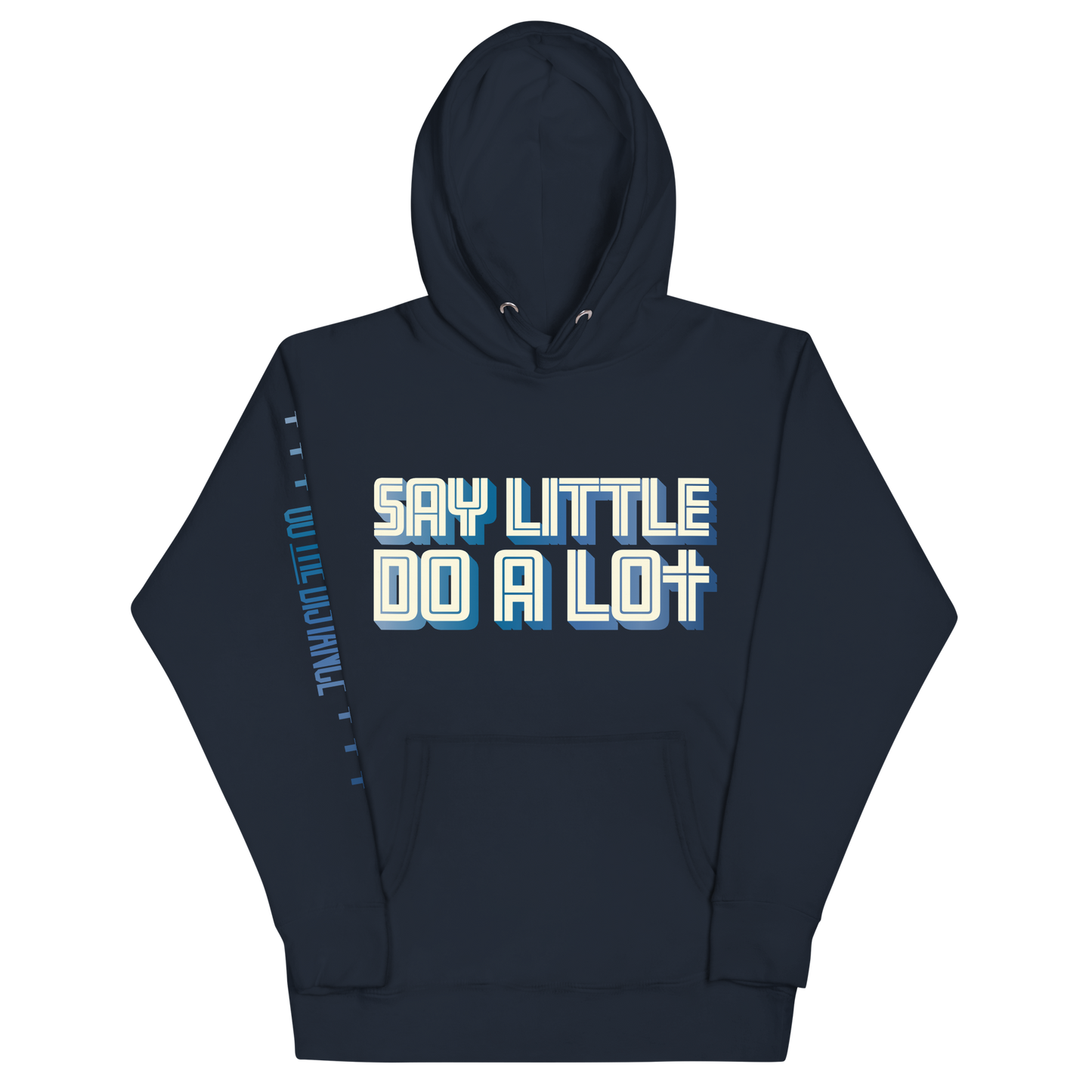 Say Little Do A Lot Premium Hoodie | Front view, navy blue color – Inspirational & Faith-Based Apparel