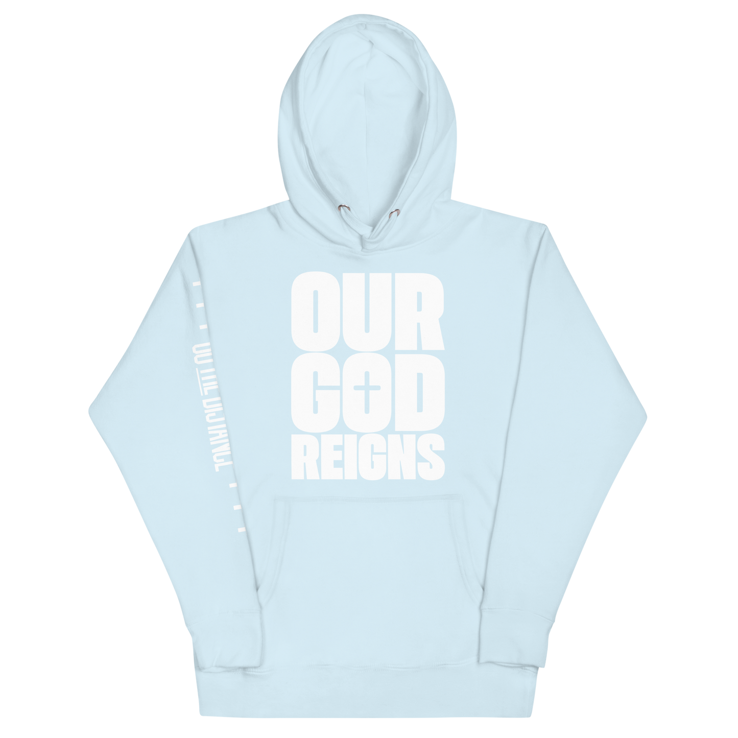 Our God Reigns Premium Hoodie | Front view, light blue color – Inspirational & Faith-Based Apparel