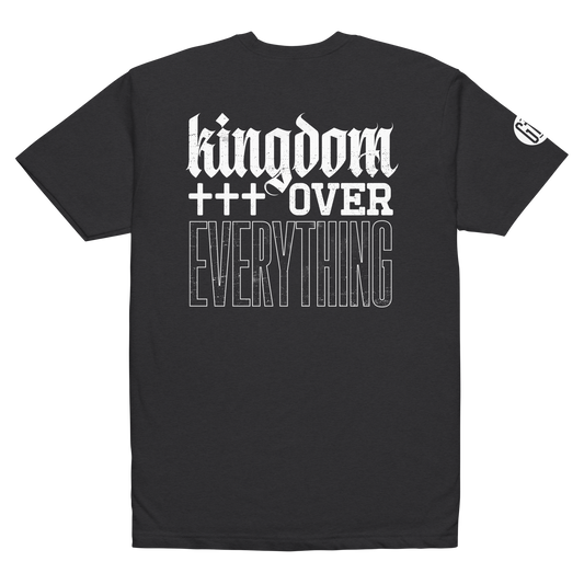 Kingdom Over Everything tee black back - God first, soft 60/40 cotton-poly kingdom mindset