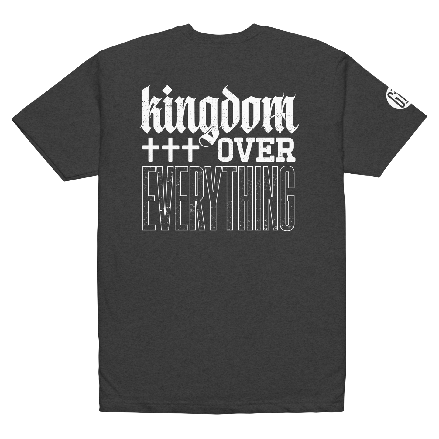 Kingdom Over Everything tee charcoal back - God first, soft 60/40 cotton-poly kingdom mindset
