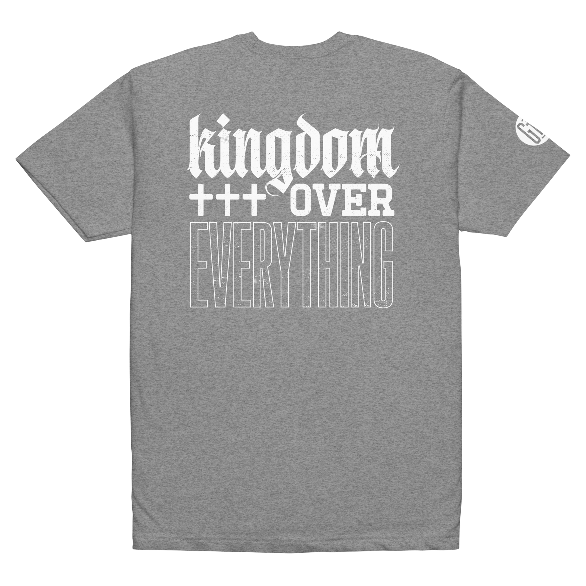 Kingdom Over Everything tee heather grey back - God first, soft 60/40 cotton-poly kingdom mindset