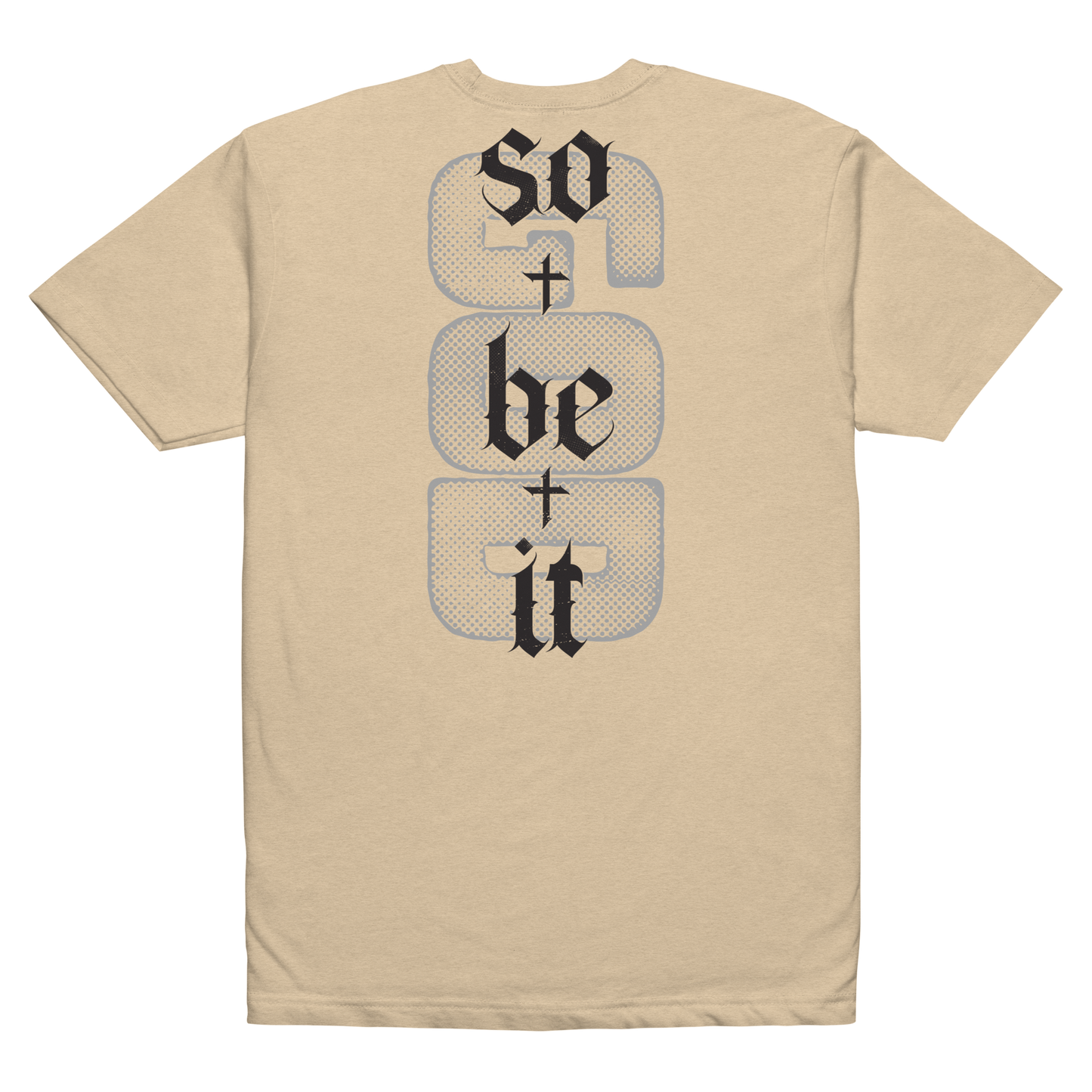So Be It shirt heather tan back - God's word is final, soft 60/40 cotton-poly faith tee