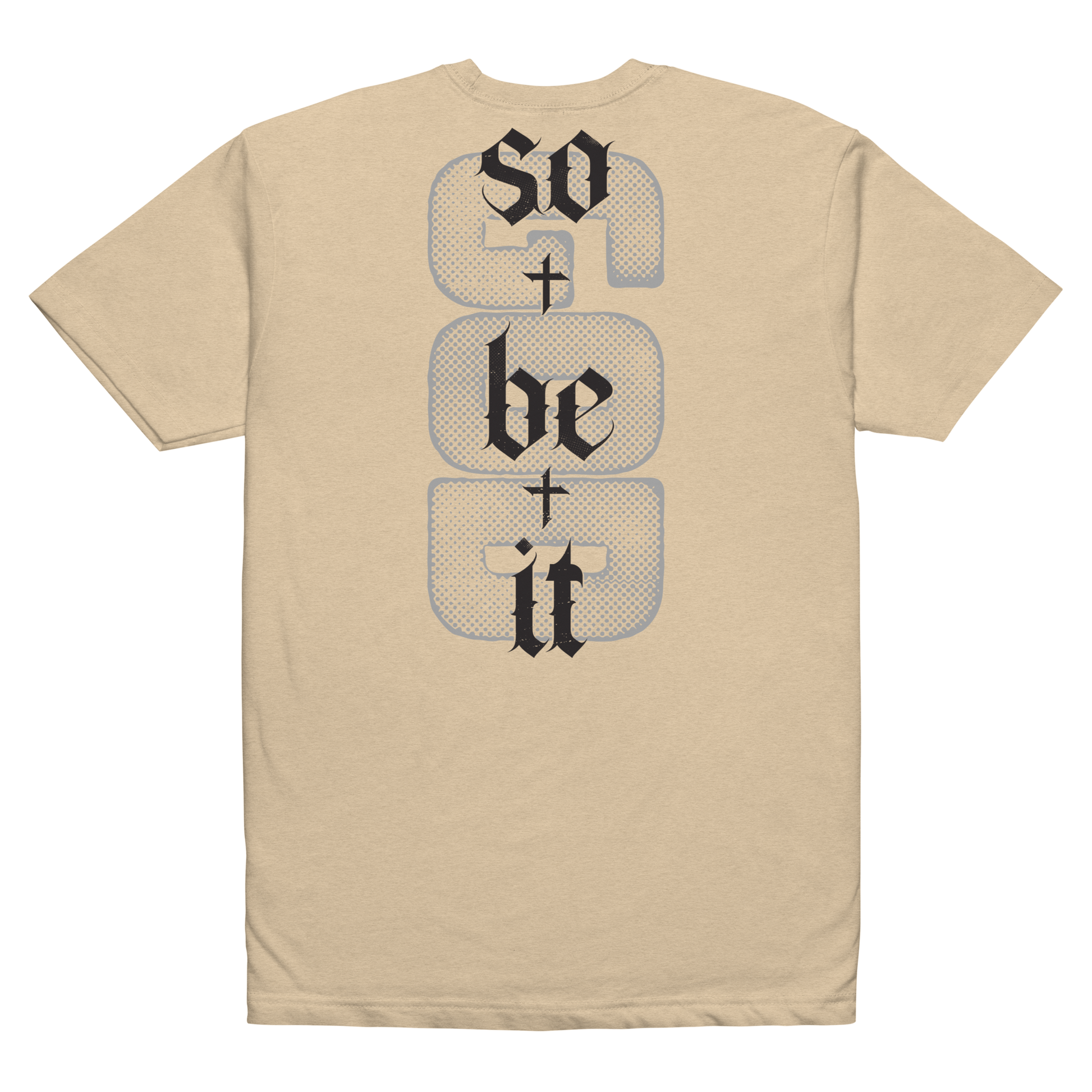 So Be It shirt heather tan back - God's word is final, soft 60/40 cotton-poly faith tee