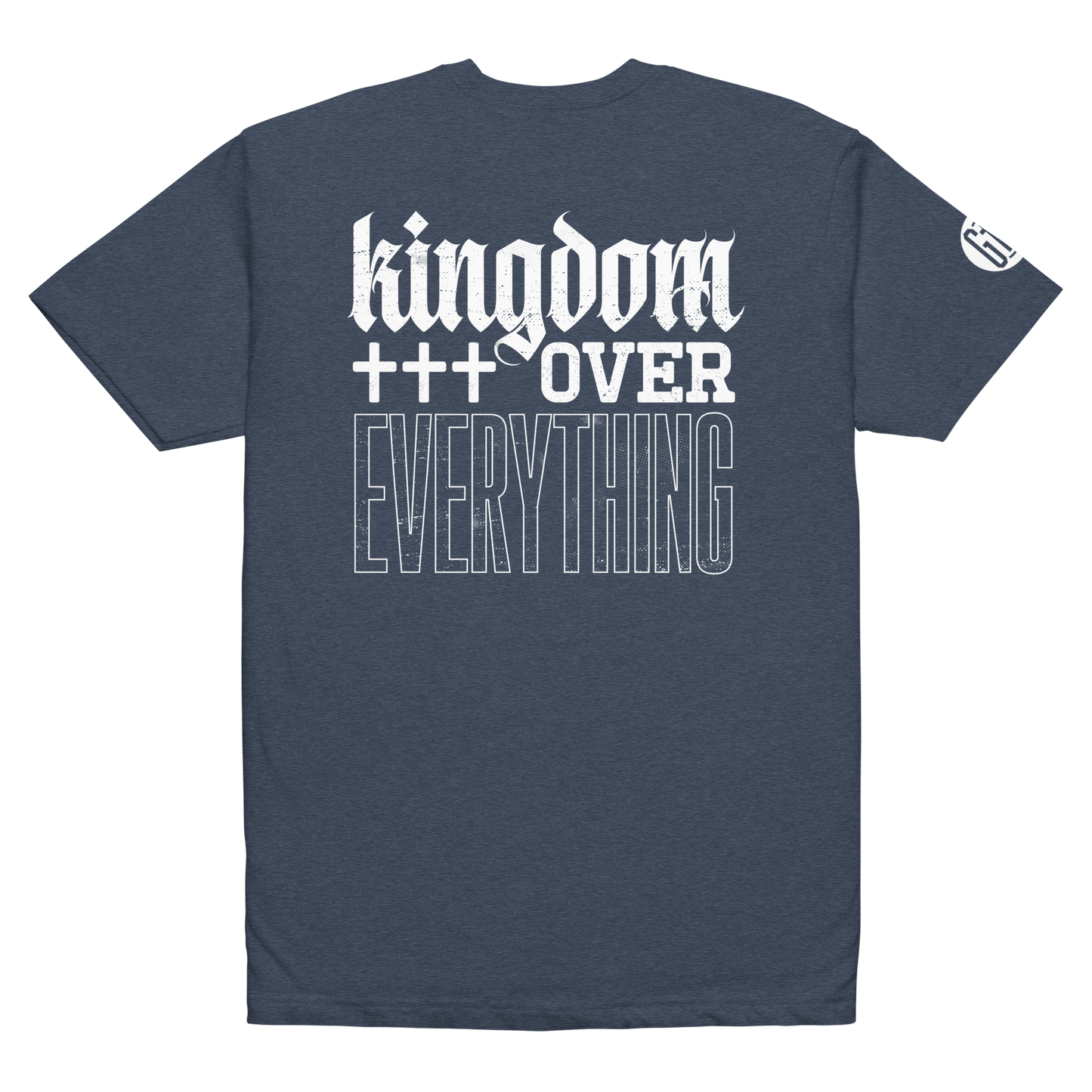 Kingdom Over Everything tee navy back - God first, soft 60/40 cotton-poly kingdom mindset