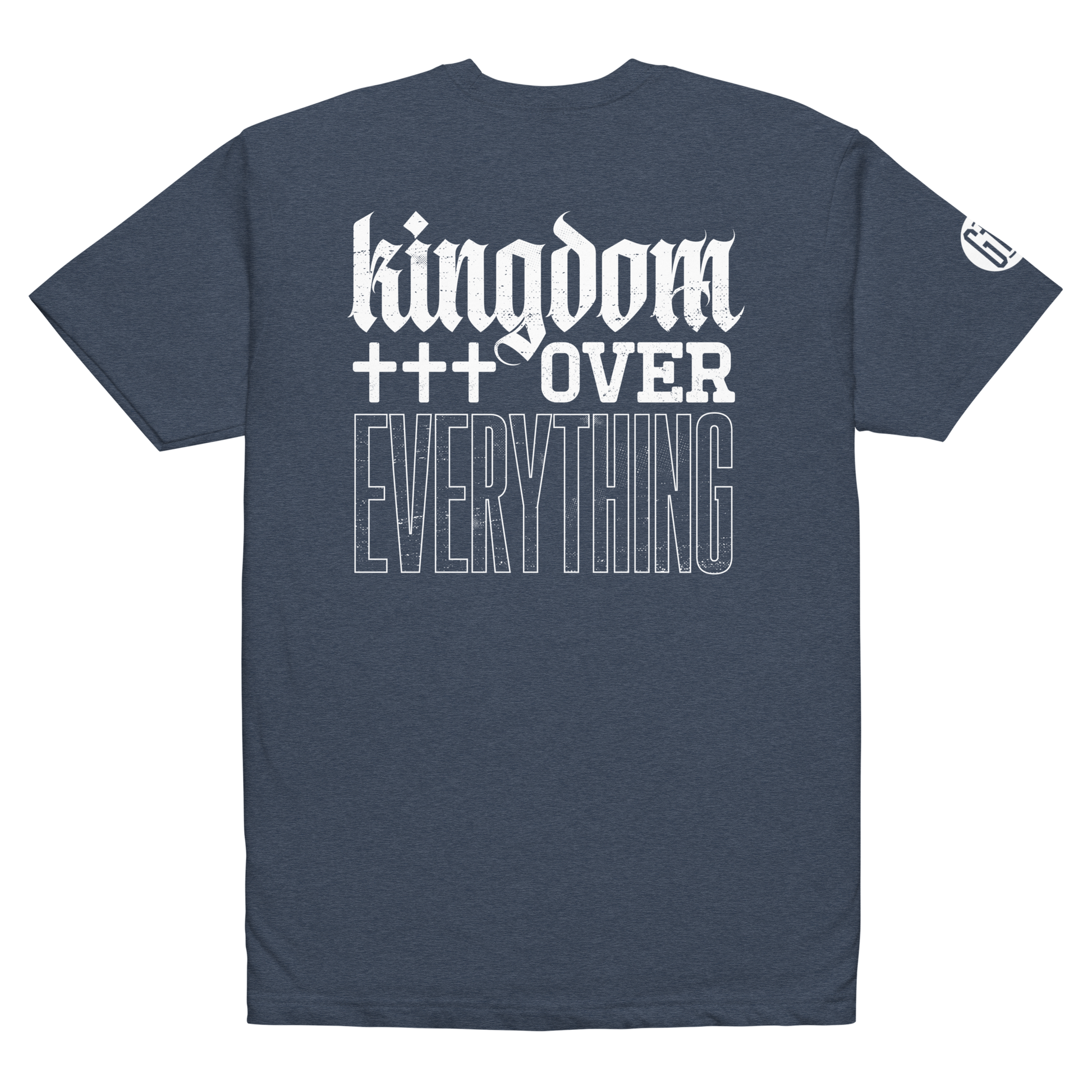 Kingdom Over Everything tee navy back - God first, soft 60/40 cotton-poly kingdom mindset