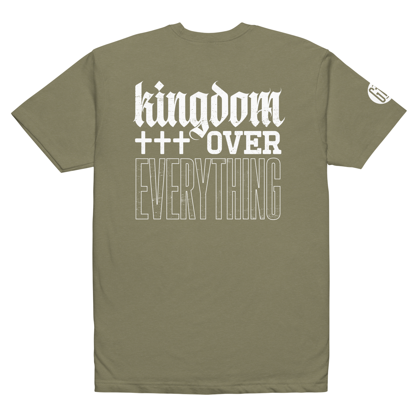 Kingdom Over Everything tee military green back - God first, soft 60/40 cotton-poly kingdom mindset