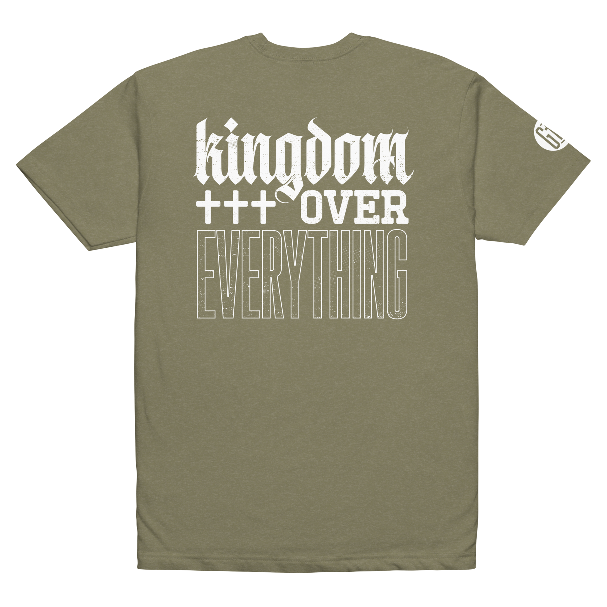 Kingdom Over Everything tee military green back - God first, soft 60/40 cotton-poly kingdom mindset
