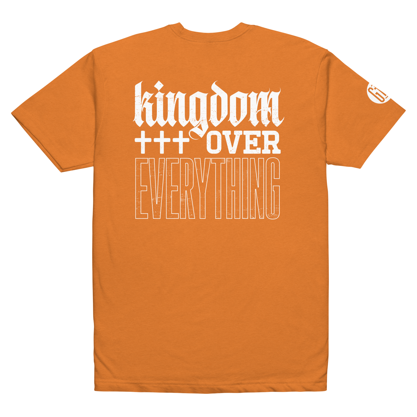 Kingdom Over Everything tee orange back - God first, soft 60/40 cotton-poly kingdom mindset
