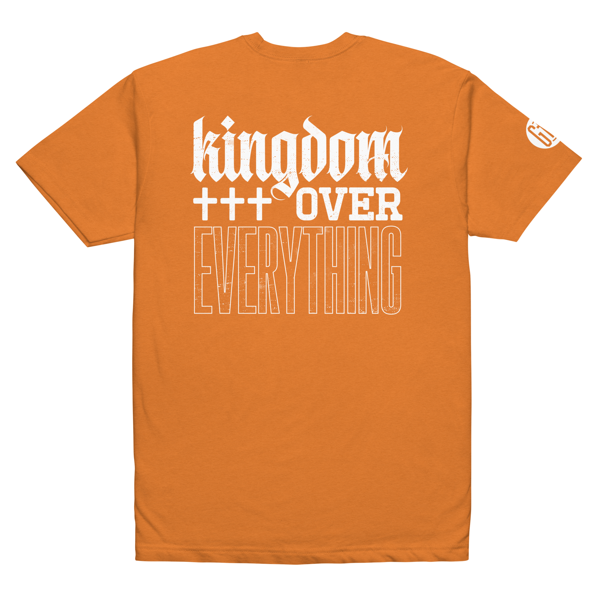 Kingdom Over Everything tee orange back - God first, soft 60/40 cotton-poly kingdom mindset