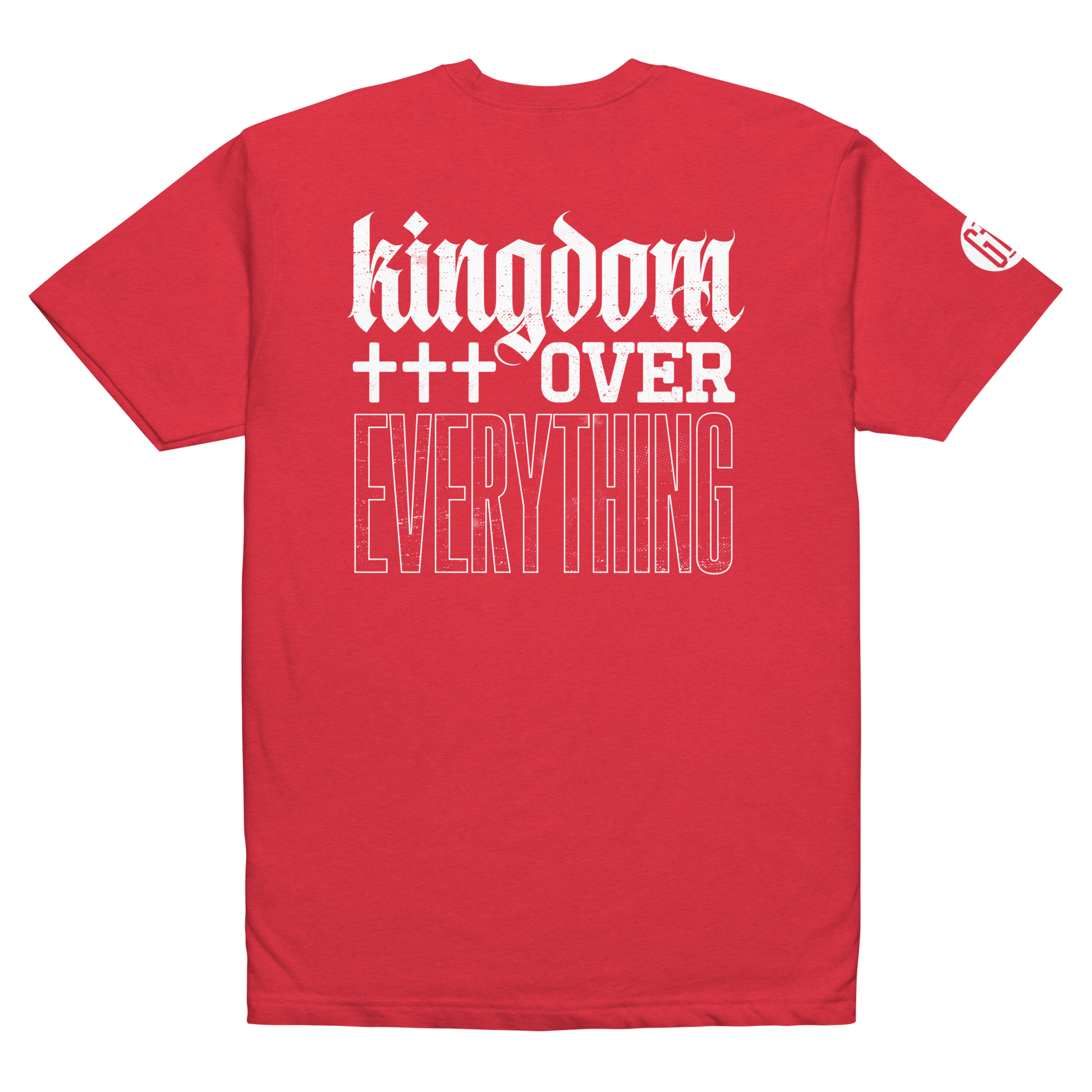 Kingdom Over Everything tee red back - God first, soft 60/40 cotton-poly kingdom mindset