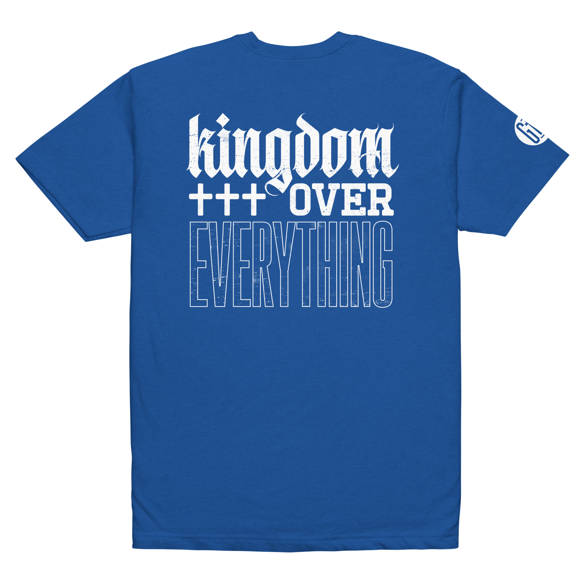 Kingdom Over Everything tee blue back - God first, soft 60/40 cotton-poly kingdom mindset